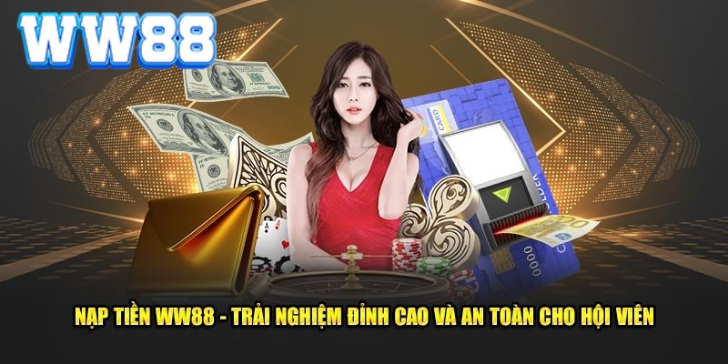 Giải đáp câu hỏi thường gặp về nạp tiền WW88