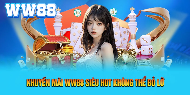 Vô vàn chương trình ưu đãi, khuyến mãi WW88 là gì hấp dẫn